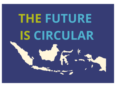 The Future is Circular in Indonesia